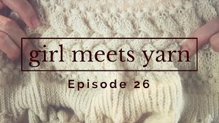 5 stages of knitting grief // Girl Meets Yarn // episode 26