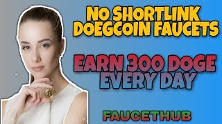 EARN 300 DOGE EVEERY DAY || NO SHORTLINK DOGECOIN FAUCETS || earn free dogecoin