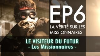 [Ep 06] LE VISITEUR DU FUTUR - LES MISSIONNAIRES HD (EN subtitles available)