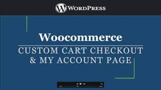 Customize Woocommerce Checkout, Cart and Myaccount page | Wordpress