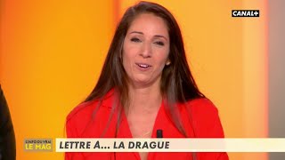 Lettre à... la drague - L'info du vrai du 20/11 - CANAL+