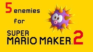 5 More Enemies for Mario Maker 2