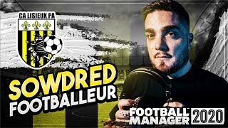 [FM20] - Et si Sowdred avait été Footballeur ? - De l'usine aux Sommets #7 - Football Manager