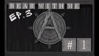 Bear With Me. Episode 3 #1 #СЛОЖНО, НЕ ПОНЯТНО!