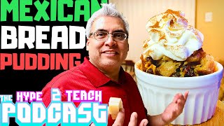 “We Made Mexican Bread Pudding - The Hype2Teach Podcast (Ep.4)
