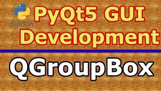 PyQt5 GUI Creating QGroupBox In PyQt (Python GUI Development)   #14