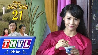 THVL | Phận làm dâu - Tập 21