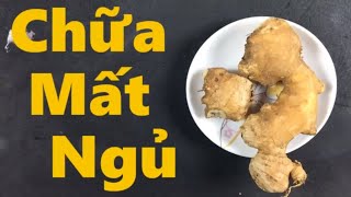 Cách chữa bệnh mất ngủ, giúp bạn đặt lưng xuống là ngủ ngon tới sáng bằng gừng tươi [sức khỏe]