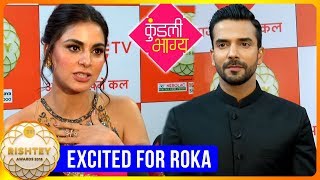 Shraddha Arya And Manit Joura Excited For ROKA Ceremony At Zee Rishtey Awards 2018 | Kundali Bhagya