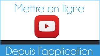 Mettre en ligne une vidéo Youtube depuis son Téléphone (Au Youtube Space)