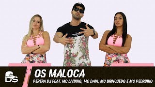 Os Maloca - Perera DJ feat. MC Livinho, MC Davi, MC Brinquedo e MC Pedrinho - Cia. Daniel Saboya