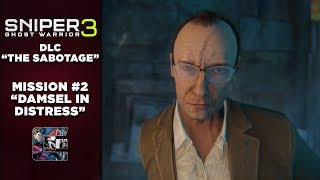 Sniper Ghost Warrior 3 - DLC Walkthrough "The Sabotage" Complete Stealth - Mission #2