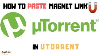 How To Paste Magnet Link In uTorrent.