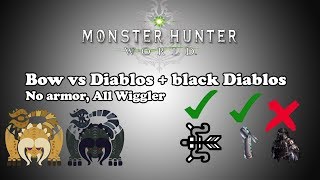 [MHW] Bow vs Diablos + Black Diablos - No Armor, No Mantles, All Wiggler