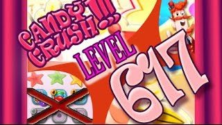 How to beat Candy Crush Saga Level 617 - 3 Stars - No Boosters - 319,220pts