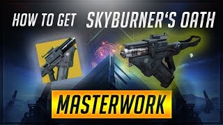 Destiny 2: Warmind | How to get Skyburner's Oath Catalyst and Masterwork Fully Upgraded!!