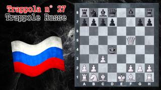 Trappole in Apertura 27 - Scacchi - Trappole Russe - Difesa Russa