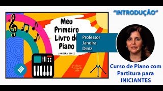 Novo Curso de PIANO COM PARTITURA para INICIANTES - Introdução - Profª. Jandira Diniz