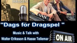 Dags for Dragspel - hosted by Arnt Haugen with guests Walter Eriksson & Hasse Tellemar