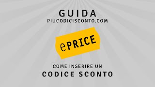 Guida Eprice: Come inserire un codice sconto
