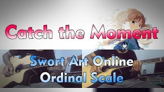 Catch the Moment - LiSA (Acoustic Cover) OST SWORD ART ONLINE ORDINAL SCALE
