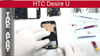 How to disassemble ? HTC Desire U Dual Sim (T327W), Take apart, Tutorial