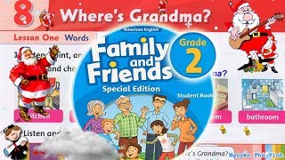 Trọn bộ Family and Friends 2 ?❤ Unit 8 : Where's grandma? | Tiếng anh lớp 2