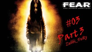 F.E.A.R - Interval 03: Escalation - Part 3| Gameplay | PC| Zubbi_FuRy