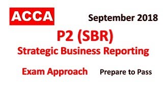 P2 Strategic Business Reporting SBR   Day 02 ACCA Exam Approach Webinars September 2018