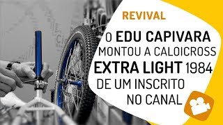 Montando a Caloicross Extra Light 1984 de um inscrito no canal. Pedaleria