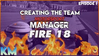 Lets Play Motorsport Manager FIRE 2018 Mod - Creating the Team MM 2018