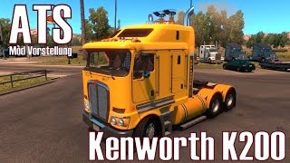 ATS ★ Kenworth K200 ★ Mod Vorstellung [Deutsch/HD]