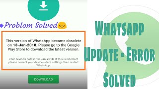 Whatsapp became obsolete on 13-jan-2018 problem | update error solved with out uninstall | mi