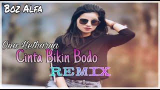 CINTA BIKIN BODO (ONA HETHARUA) REMIX LAGU JOGET TERBARU 2020