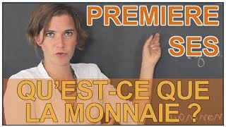 Qu'est-ce que la monnaie ? - SES 1ère - Les Bons Profs