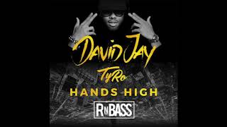 David Jay & TyRo - Hands High (RnBass)