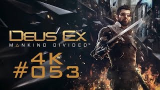 DEUS EX: MANKIND DEVIDED in 4K #53 - Grossraum 2, check. | Let's Play Deus Ex: Mankind Devided