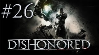 Dishonored - Прохождение игры на русском - Продираемся в центр Радшора (Серия 26, Часть 2)