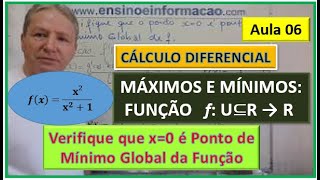 VERIFIQUE QUE x = 0 É PONTO DE MÍNIMO GLOBAL DA FUNÇÃO f(x) = x² / (x²+1) - Aula 06 de 06