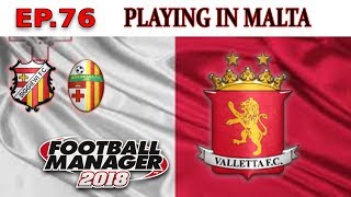 FM18-Playing In Malta - Ep76-VALLETTA FC- SIGGIEWI IN TH FA TROPHY -FOOTBALL MANAGER 2018