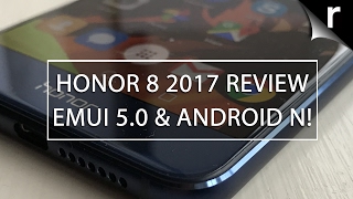 Honor 8 2017 Review: EMUI 5.0 and Nougat are the icing on the cake