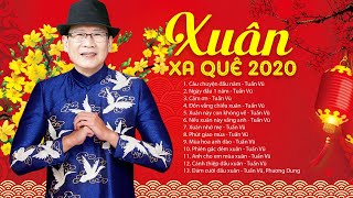 Nhạc Xuân Xa Quê 2020 - LK Câu Chuyện Đầu Năm, Ngày Đầu Một Năm | Nhạc Tết TUẤN VŨ Hay Nhất