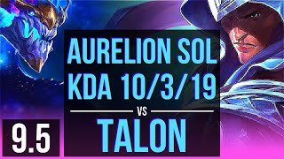 AURELION SOL vs TALON (MID) | KDA 10/3/19 | EUW Challenger | v9.5