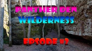 The Dens at Panther Den Wilderness - Shawnee National Forest - Episode #2