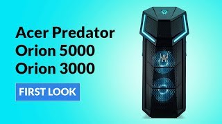 Acer Predator Orion 5000, Orion 3000: First Look | Digit.in