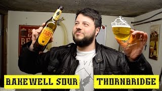 Craft Beer Review ~ Bakewell Sour ~ Thornbridge