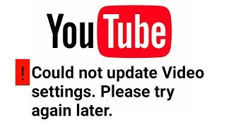 Could not update video setting. please try again later.