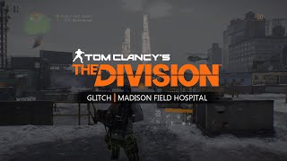 The Division Glitch: Madison Field Hospital (Farm Locations)