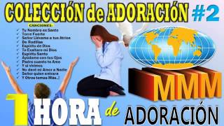 Adorando en tus atrios  - Cánticos de Adoración MMM - Playlist #2