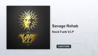 Savage Rehab - Neck Funk V.I.P - feat. Saxxon, Balistik